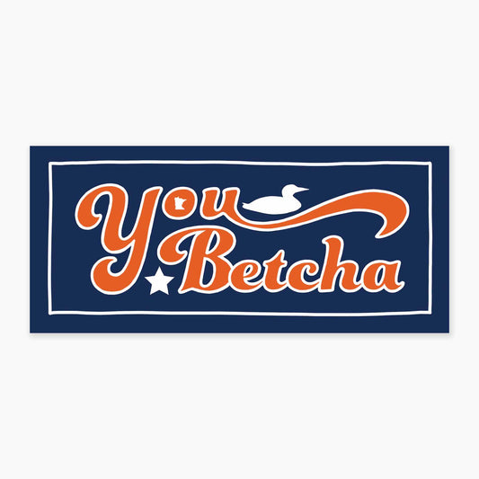 You Betcha - 3” Art Sticker