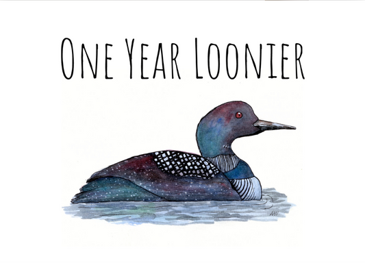 One Year Loonier - Watercolor Greeting Card