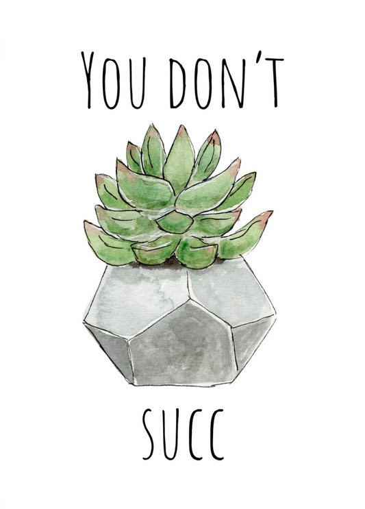 You Don't Succ - Watercolor Greeting Card